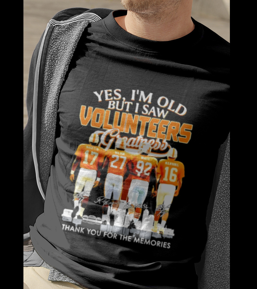 Yes I'm Old But I Saw Volunteers Greatness Thank You For The Memories T-Shirt
