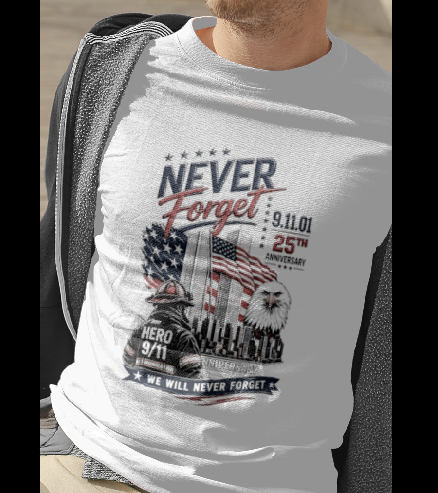 Never Forget 9.11 25th Anniversary Hero We Will Never Forget T-Shirt