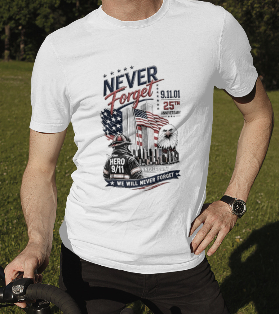 Never Forget 9.11 25th Anniversary Hero We Will Never Forget T-Shirt
