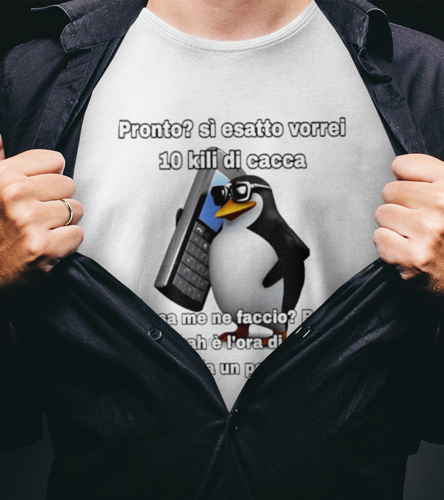 Pronto Si Esatto Vorrei 10 Kili Di Cacca Penguin Meme Cosa Me Ne Faccio Beh Ahahahah È Ora Di Pranzo Veda Un Po' Lei T-Shirt