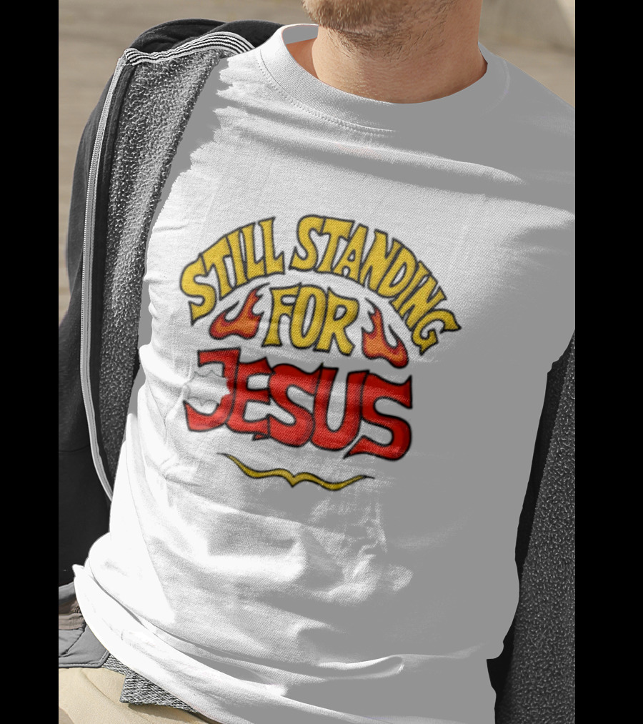 Still Standing For Jesus Christian Brandname E T-Shirt