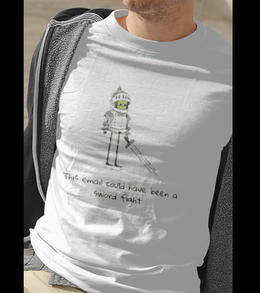 This Email Could Have Been A Sword Fight Knight Sketch T-Shirt