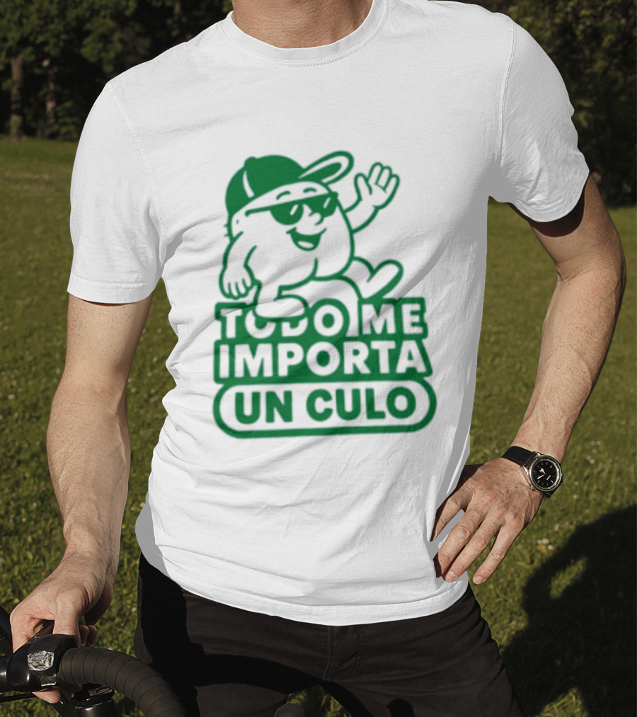 Todo Me Importa Un Culo Caracter Con Gafas Y Gorra Verde T-Shirt