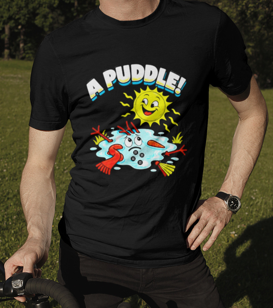 A Puddle Melting Snowman Winter Sun And Carrot Nose T-Shirt