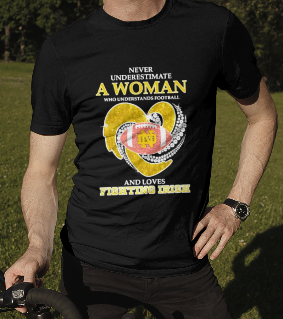 Never Underestimate A Woman Who Understands Football And Loves Fighting Irish T-Shirt