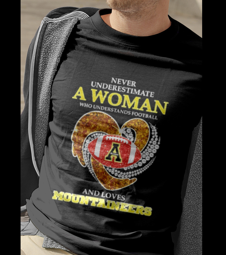 Never Underestimate A Woman Who Understands Football And Loves Mountaineers T-Shirt