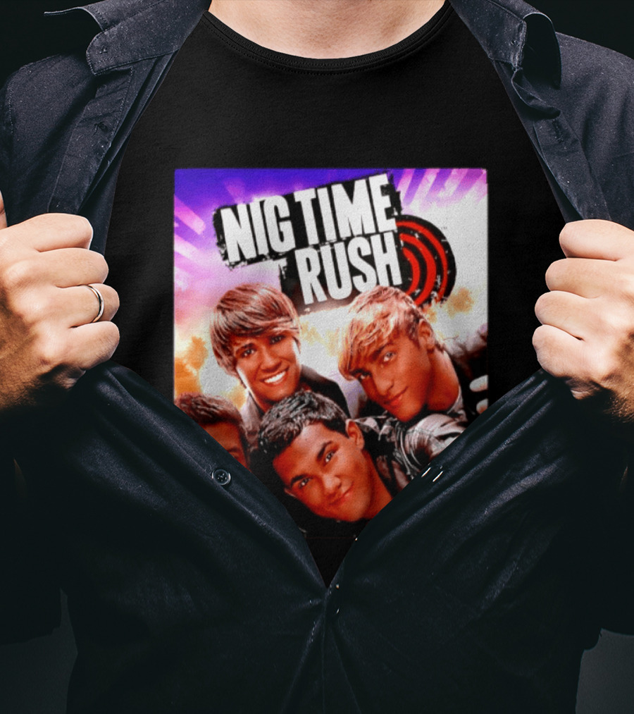 Nig Time Rush Nickelodeon Boy Band Meme Burst T-Shirt