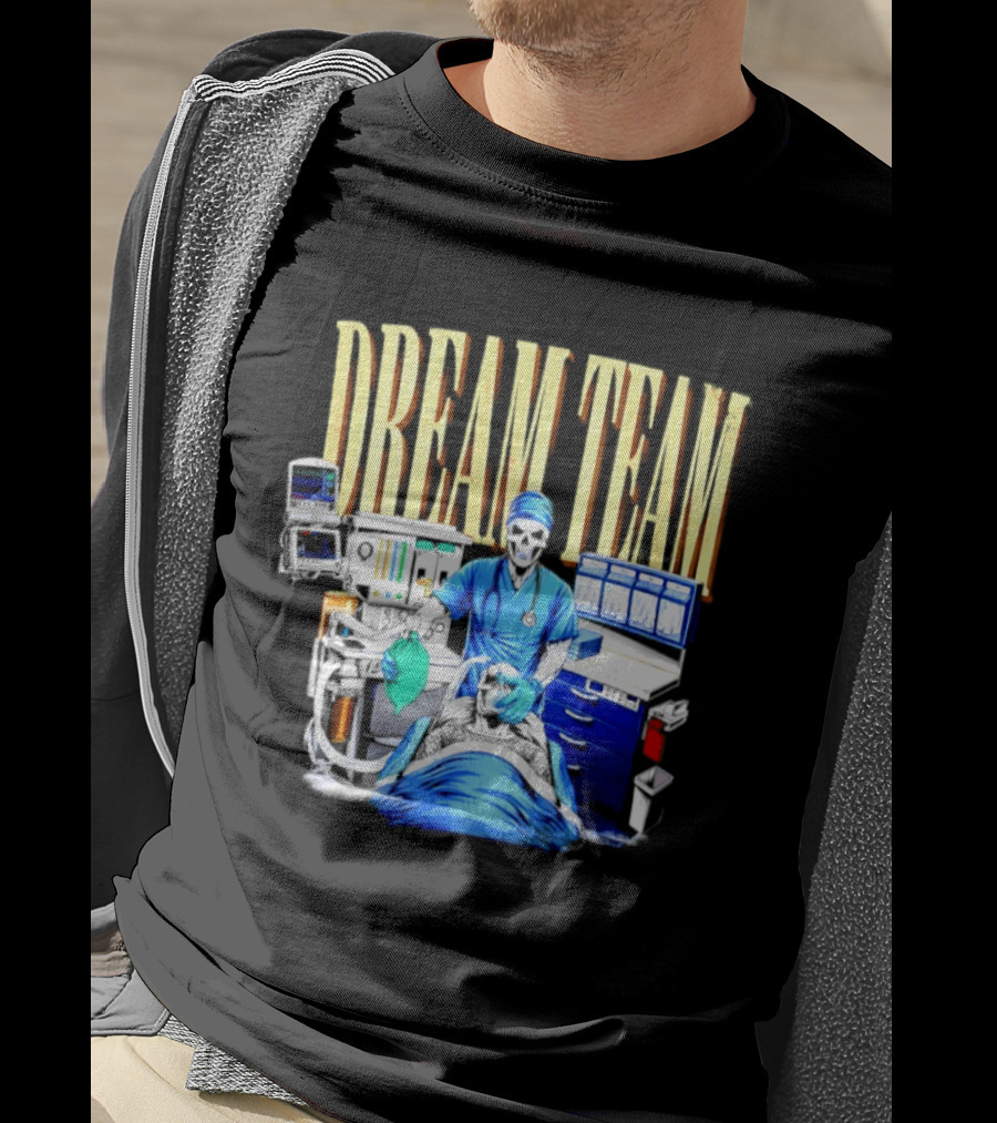 Dream Team Anesthesiologist Skeleton Anesthesia T-Shirt
