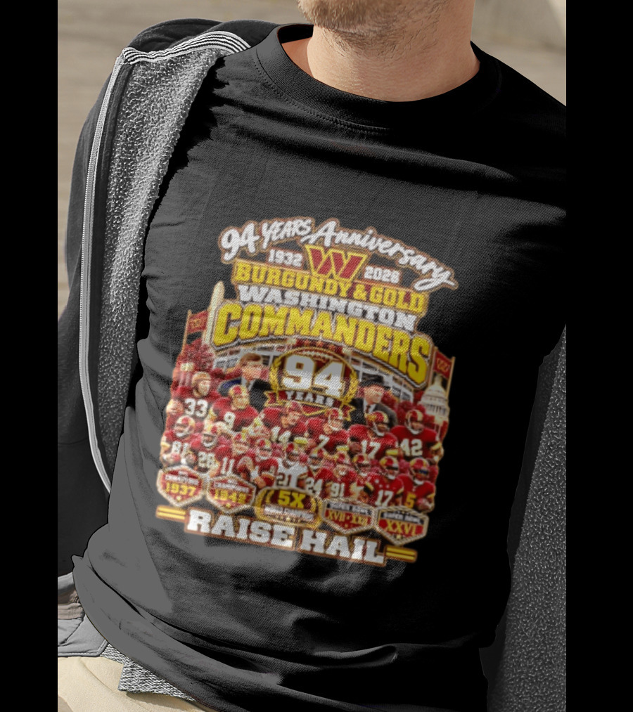 94 Years Anniversary 1932 2026 Washington Commanders Burgundy And Gold Raise Hail Champions 94 Years 5X Gold Champions T-Shirt