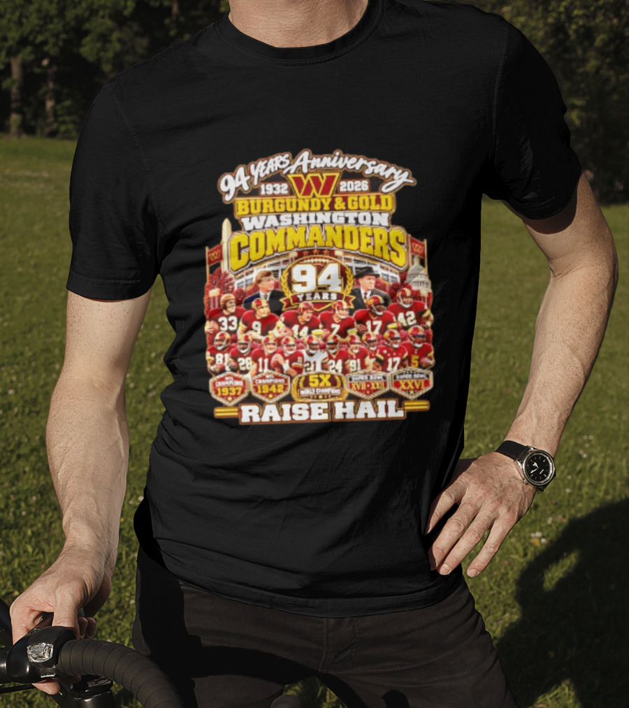 94 Years Anniversary 1932 2026 Washington Commanders Burgundy And Gold Raise Hail Champions 94 Years 5X Gold Champions T-Shirt
