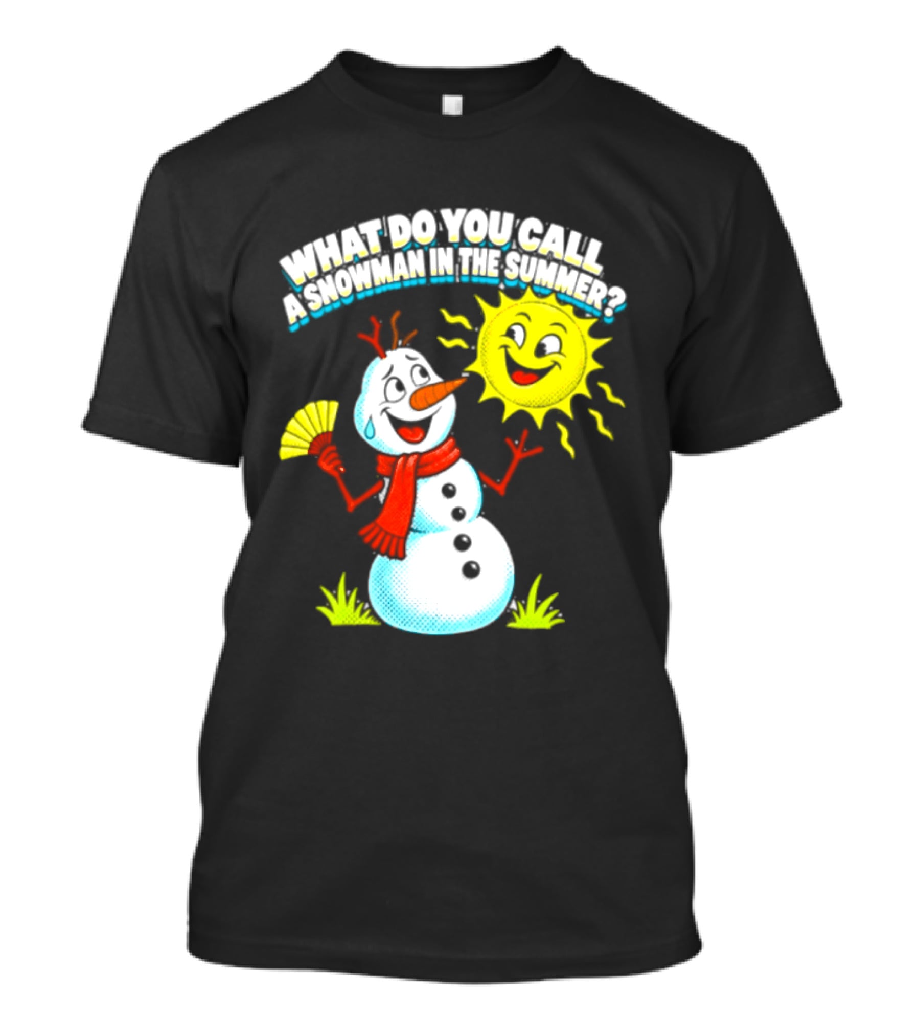 What Do You Call A Snowman In The Summer A Puddle Funny Sun And Fan T-Shirt