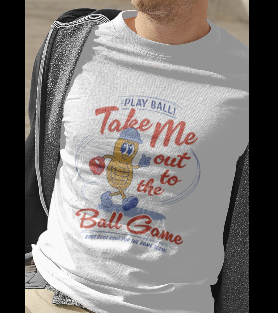 Play Ball Take Me Out To The Ball Game Root Root Root For The Home Team Peanut T-Shirt