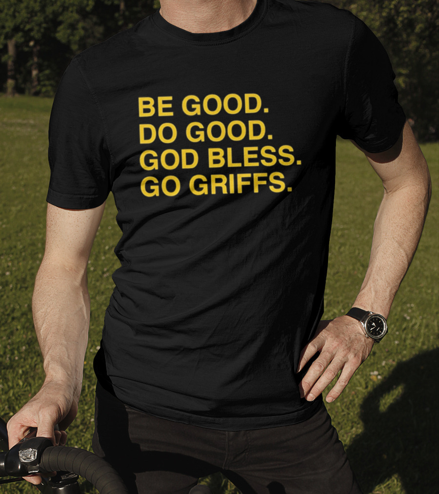 Be Good Do Good God Bless Go Griffs Canisius Golden Griffins Baseball T-Shirt