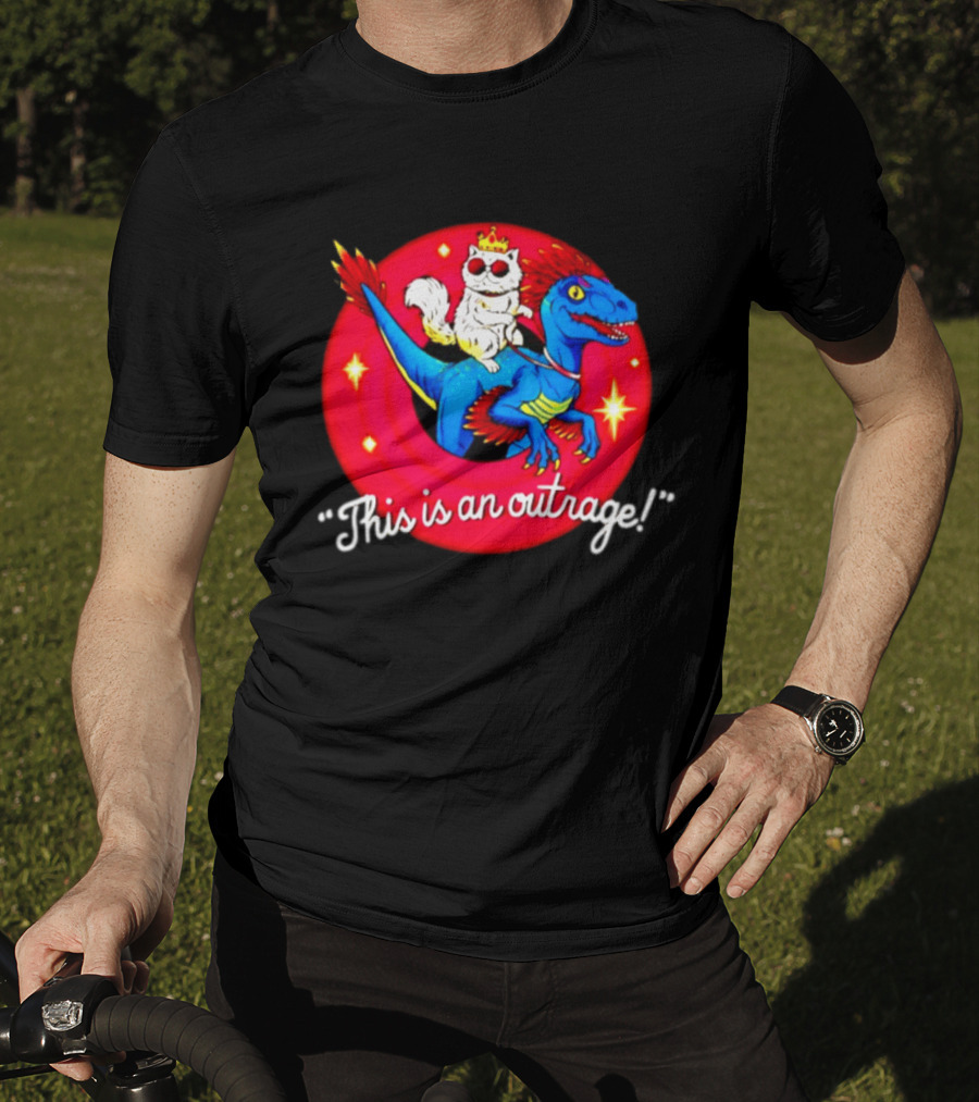 Cat In Crown And Sunglasses Riding Raptor This Is An Outrage T-Shirt