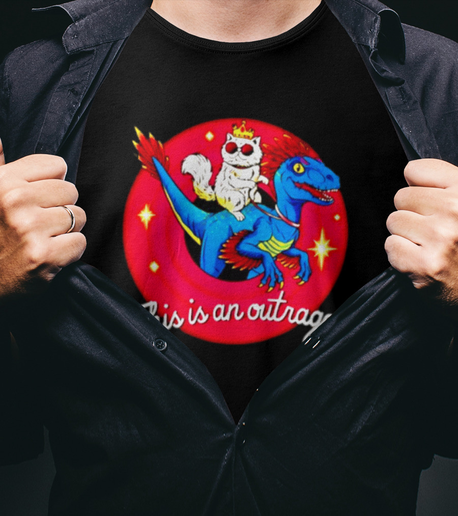 Cat In Crown And Sunglasses Riding Raptor This Is An Outrage T-Shirt