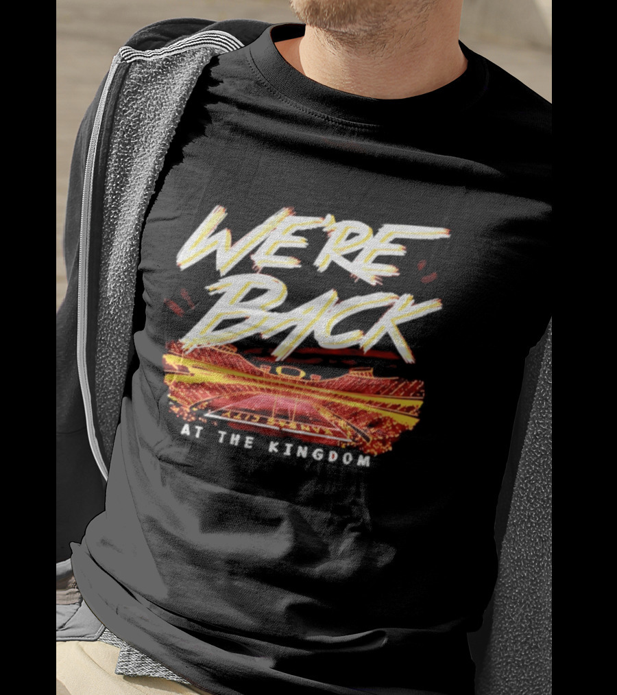 We're Back Kansas City At The Kingdom 2026 T-Shirt