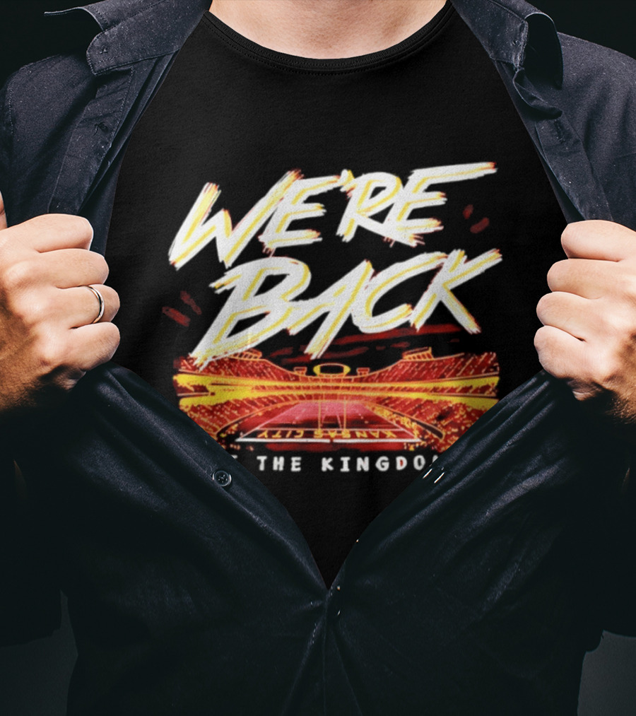 We're Back Kansas City At The Kingdom 2026 T-Shirt