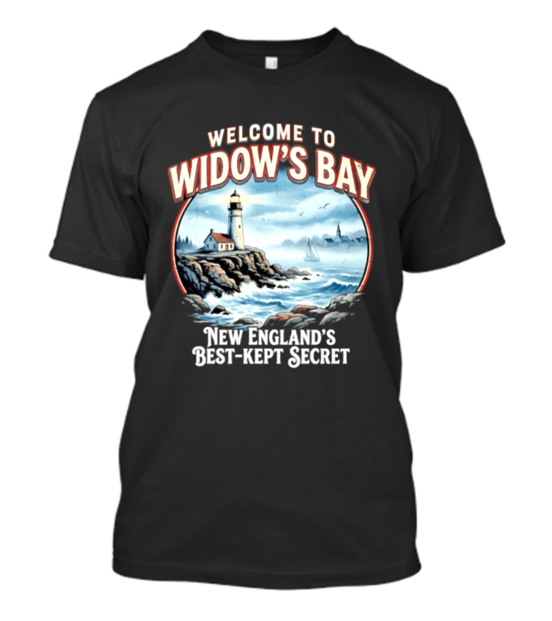 Welcome To Widow's Bay New England's Best Kept Secret Lighthouse Coastal Scene T-Shirt