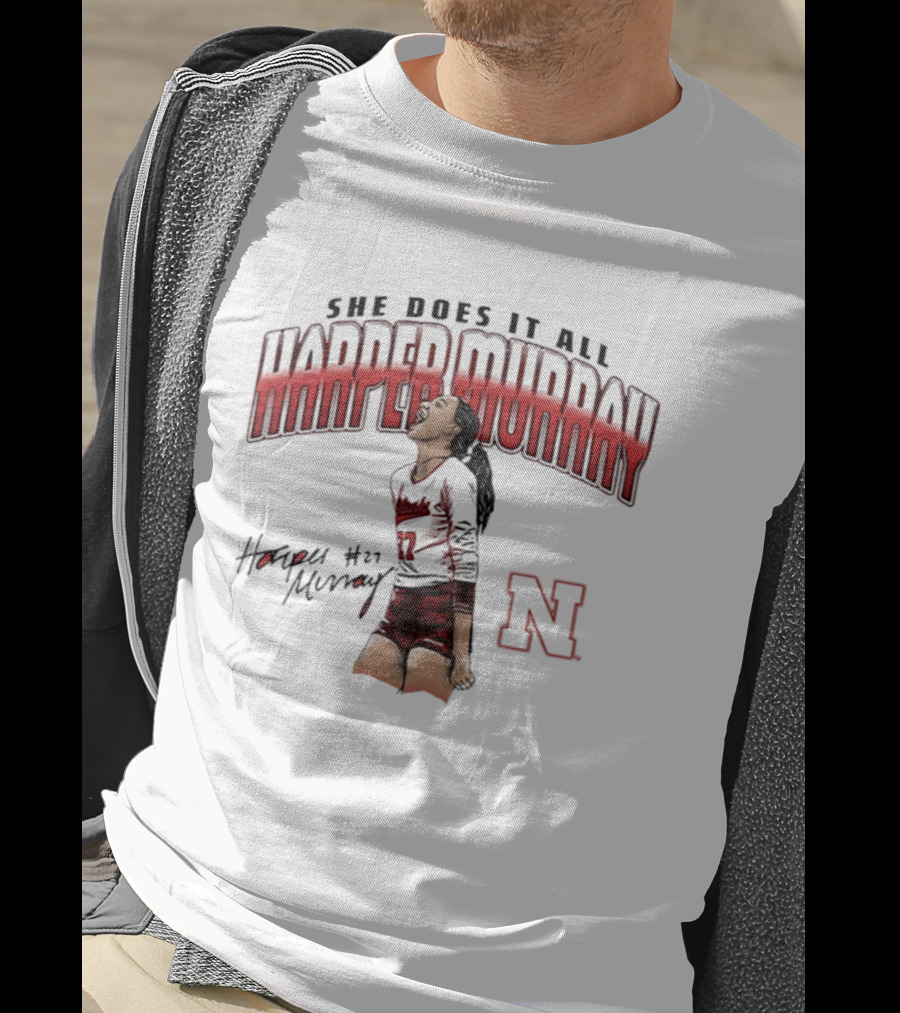 Harper Murray She Does It All Nebraska Cornhuskers Volleyball #27 N T-Shirt
