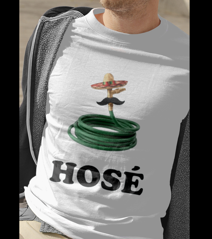 HOSÉ Garden Hose Sombrero Mustache Pun T-Shirt