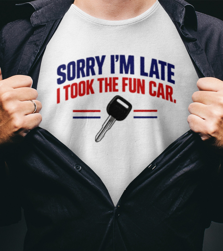 Sorry I'm Late I Took The Fun Car Key With Honda T-Shirt