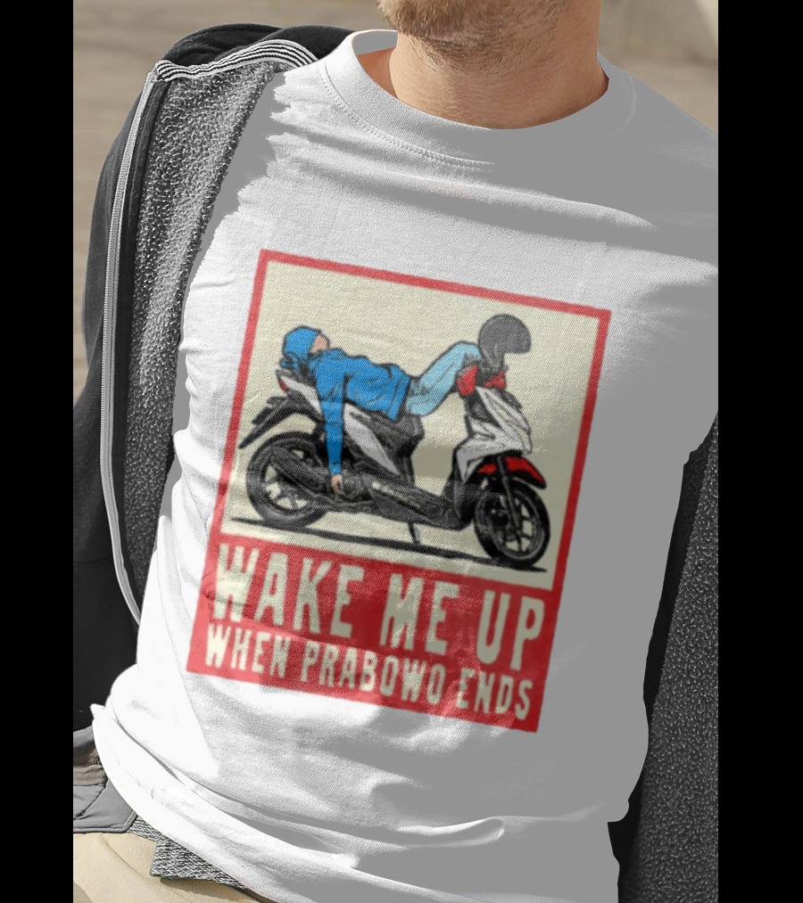 Wake Me Up When Prabowo Ends Indonesia Motorcycle Rest T-Shirt