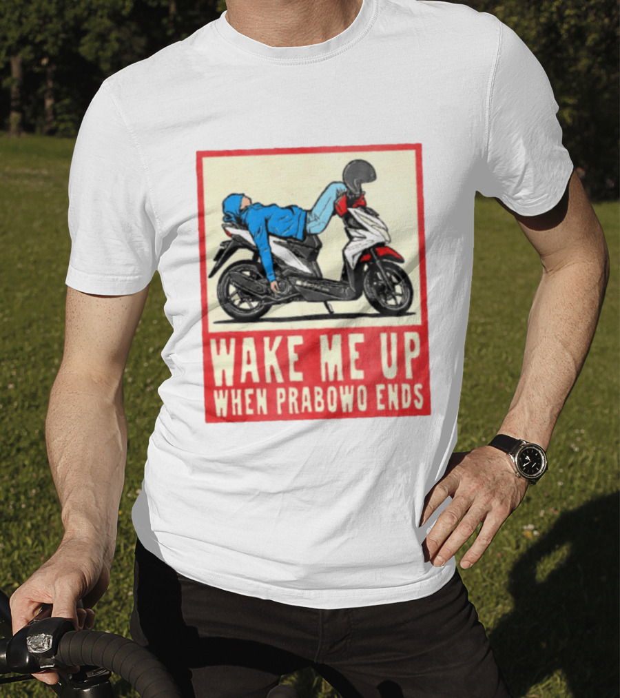 Wake Me Up When Prabowo Ends Indonesia Motorcycle Rest T-Shirt