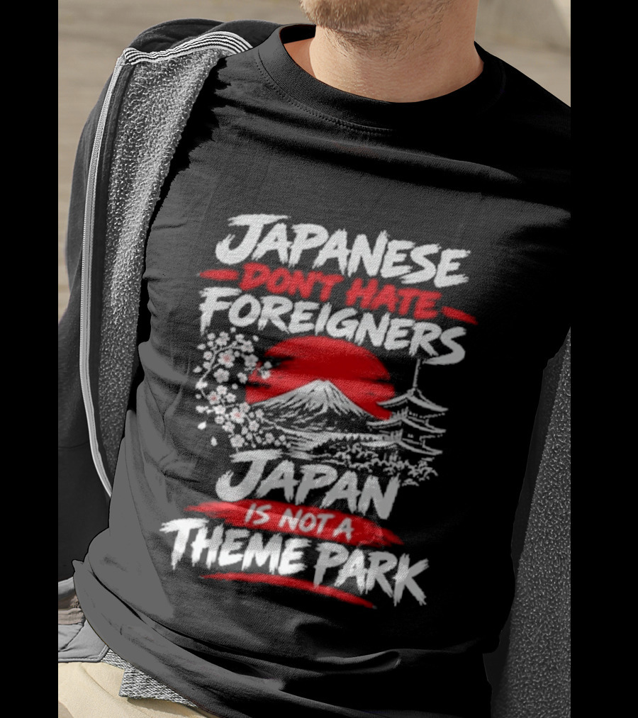 Japanese Foreigners Japan Is Not A Theme Park T-Shirt