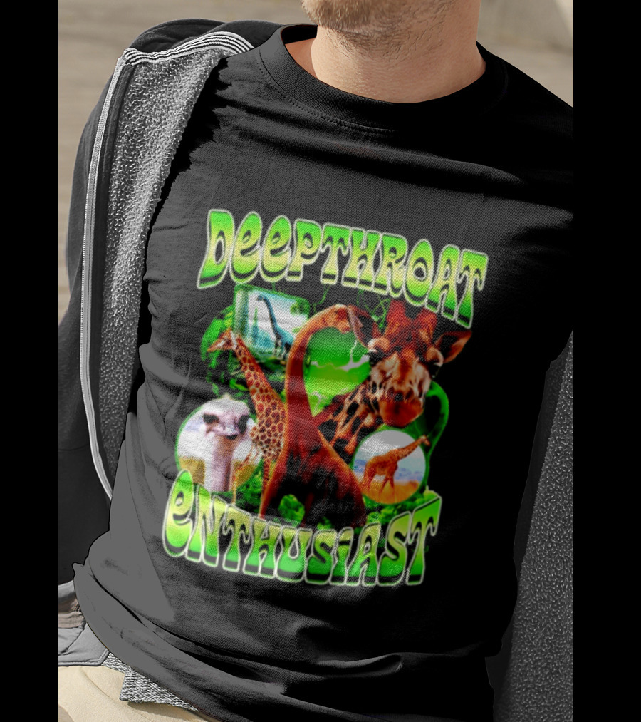 Deepthroat Enthusiast Giraffe Dinosaur Ostrich Funny Animal Lovers T-Shirt