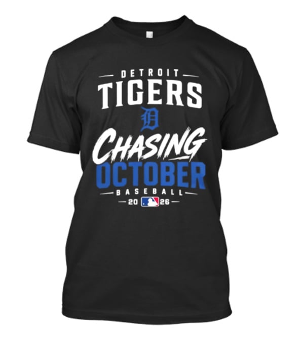Detroit Tigers Chasing October 2026 Baseball MLB T-Shirt