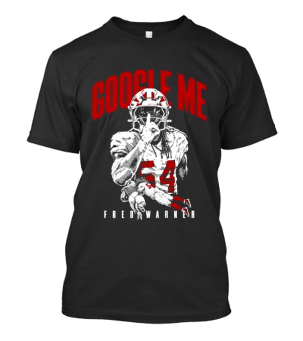 Google Me Fred Warner 54 San Francisco 49ers Shhh T-Shirt