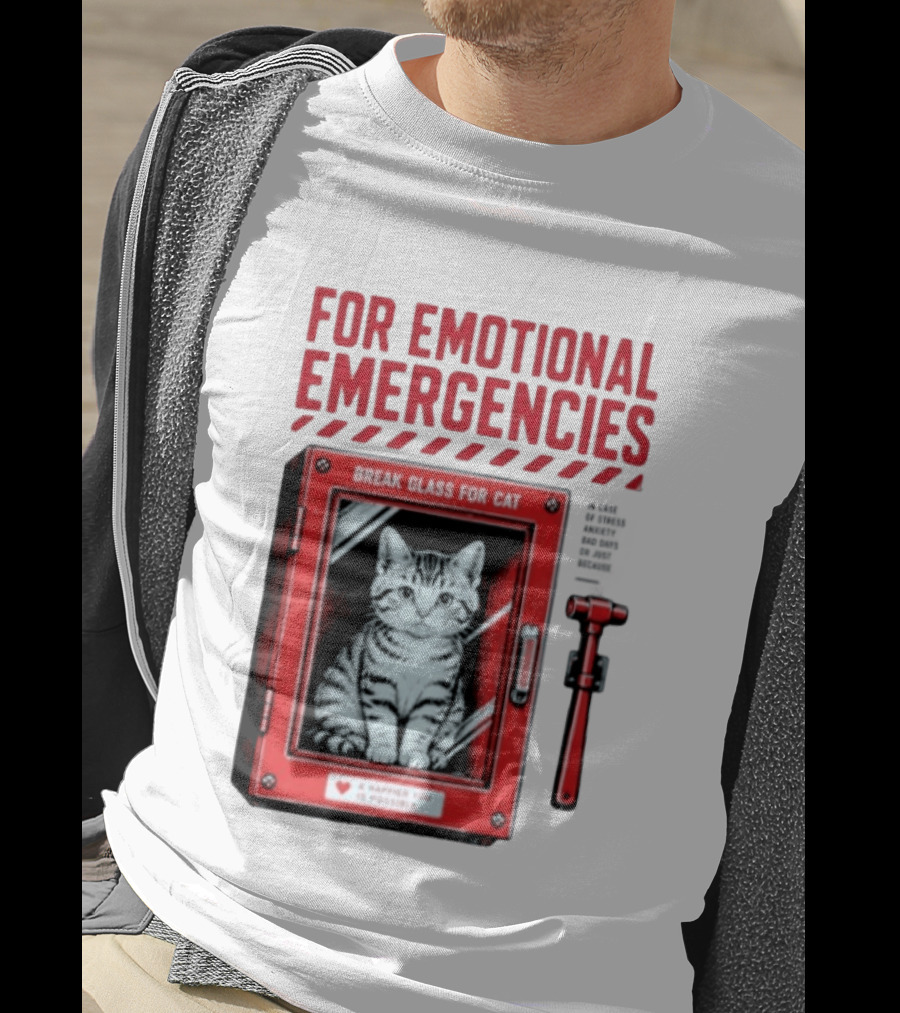 For Emotional Emergencies Break Glass For Cat A Happier You Is Possible T-Shirt