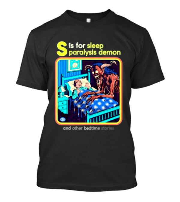 S Is For Sleep Paralysis Demon And Other Bedtime Stories Creepy T-Shirt