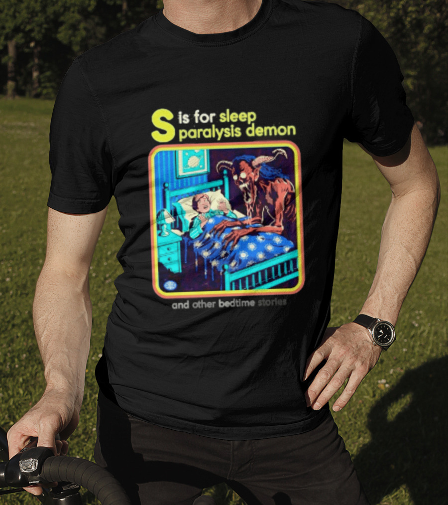 S Is For Sleep Paralysis Demon And Other Bedtime Stories Creepy T-Shirt