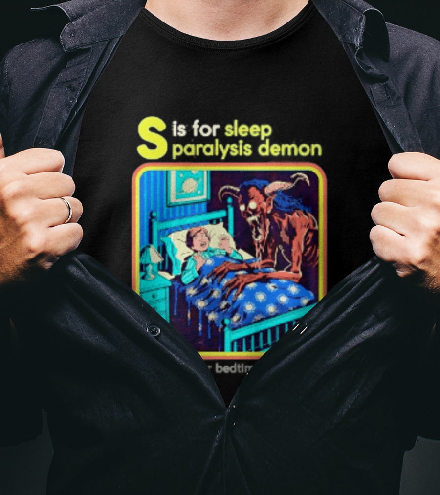 S Is For Sleep Paralysis Demon And Other Bedtime Stories Creepy T-Shirt