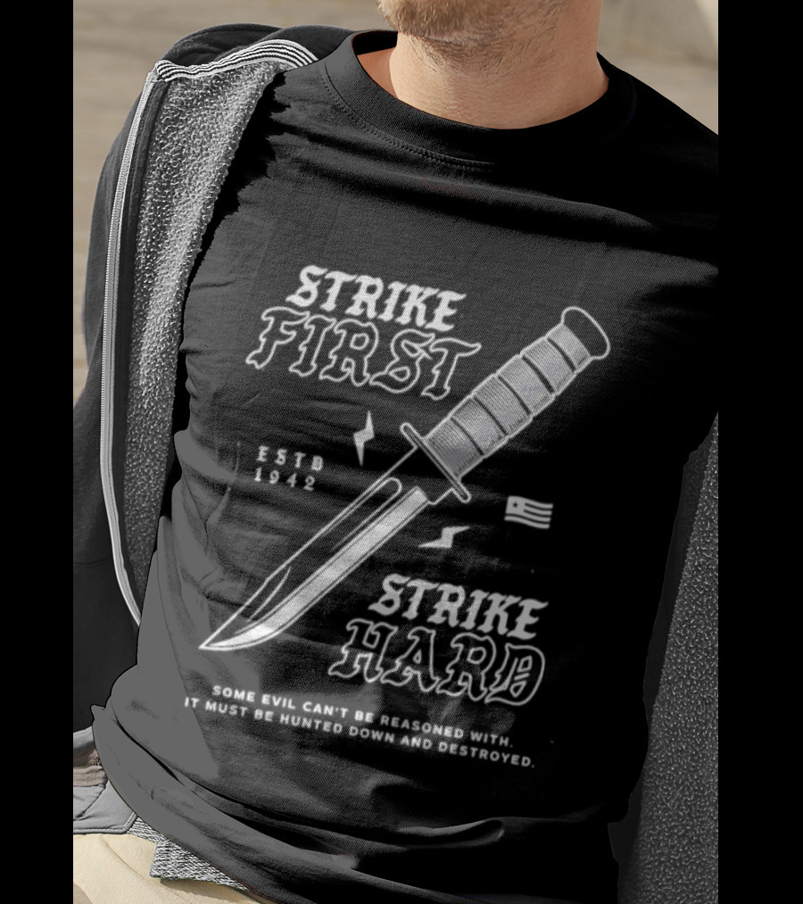 Strike First Strike Hard 1943 Some Evil Can't Be Reasoned With It Must Be Hunted Down And Destroyed T-Shirt