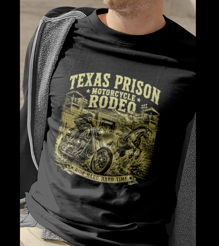 Texas Prison Motorcycle Rodeo Ride Hard Hard Time T-Shirt