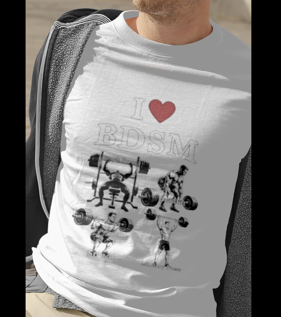 I Heart BDSM Bench Press Deadlift Squat Military Press Fitness T-Shirt