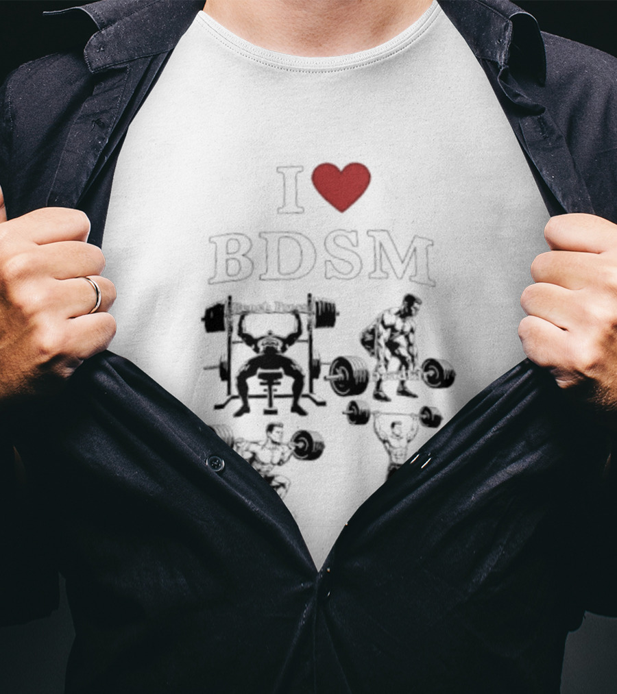 I Heart BDSM Bench Press Deadlift Squat Military Press Fitness T-Shirt