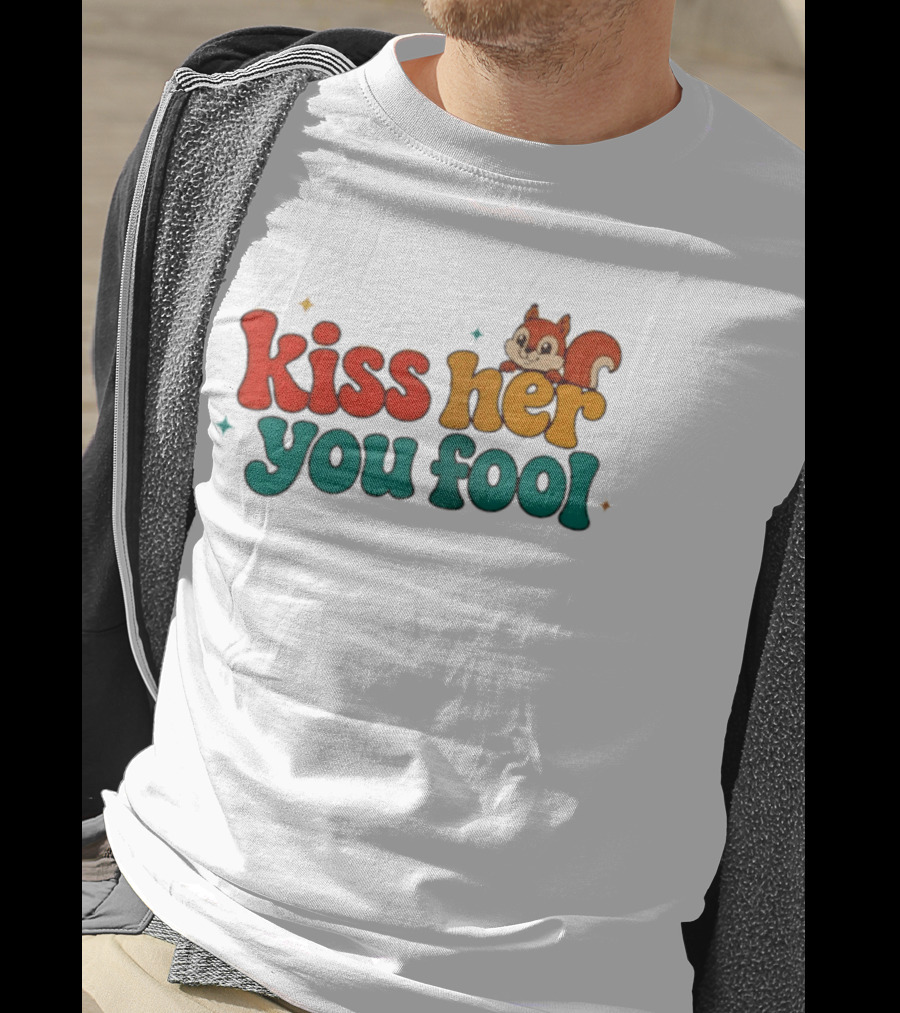 Kiss Her You Fool Squirrel Romance Cute Cartoon Animal Fun T-Shirt