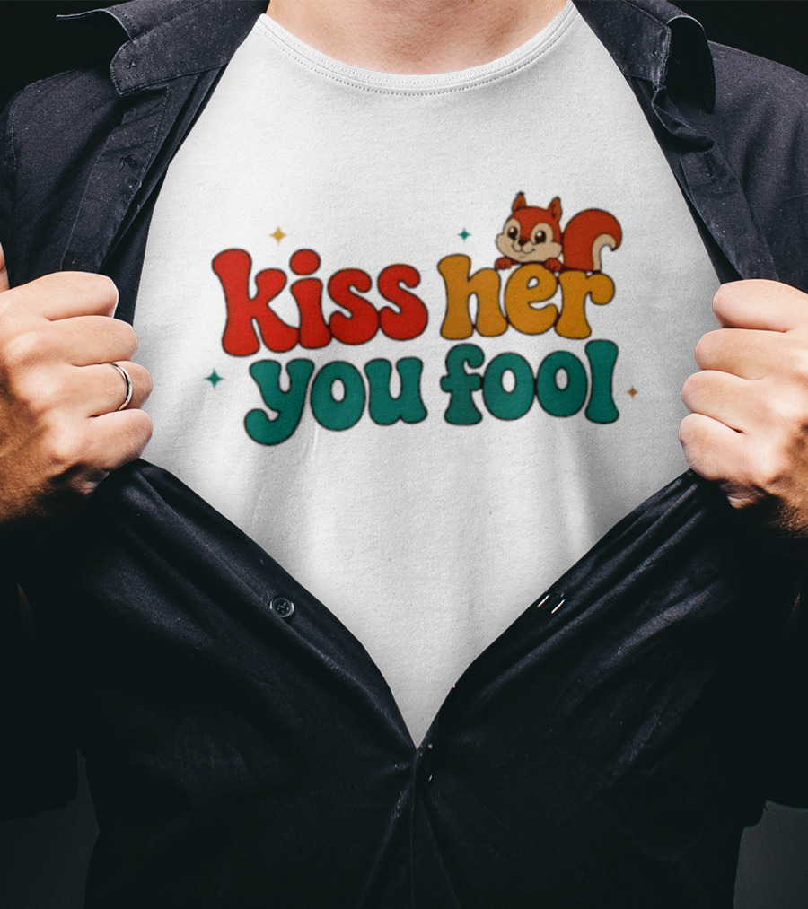Kiss Her You Fool Squirrel Romance Cute Cartoon Animal Fun T-Shirt