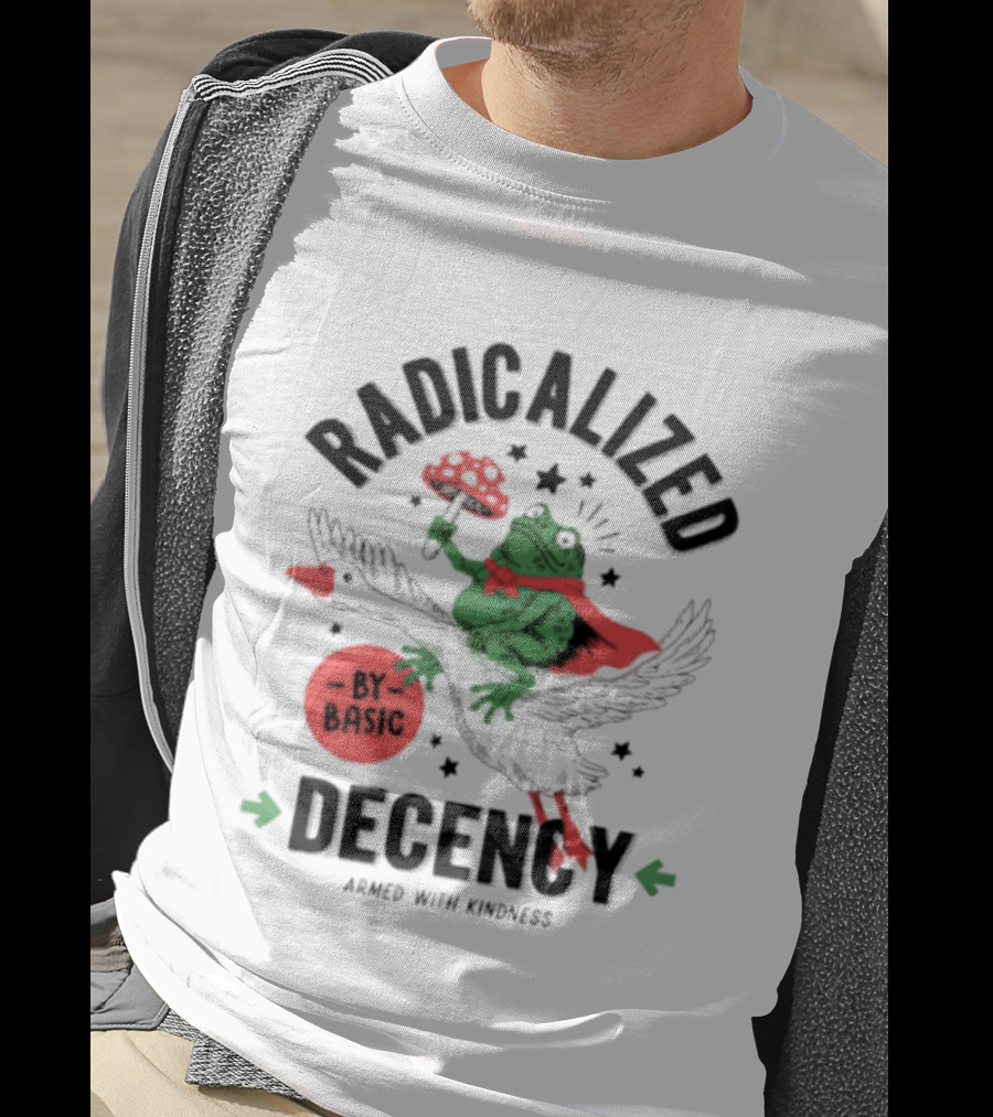 Radicalized By Basic Decency Frog With Flowers Armed With Kindness T-Shirt