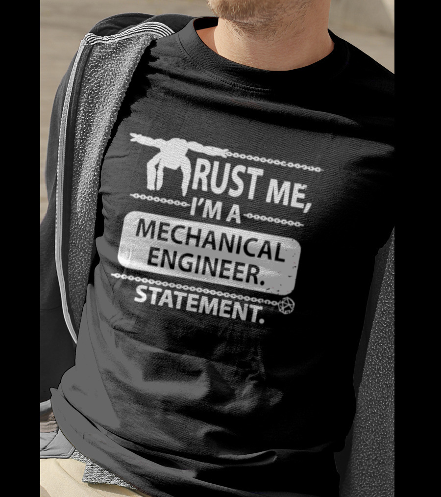 Rust Me I'm A Mechanical Engineer T-Shirt