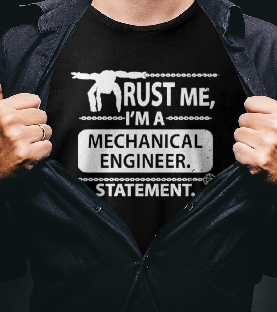 Rust Me I'm A Mechanical Engineer T-Shirt