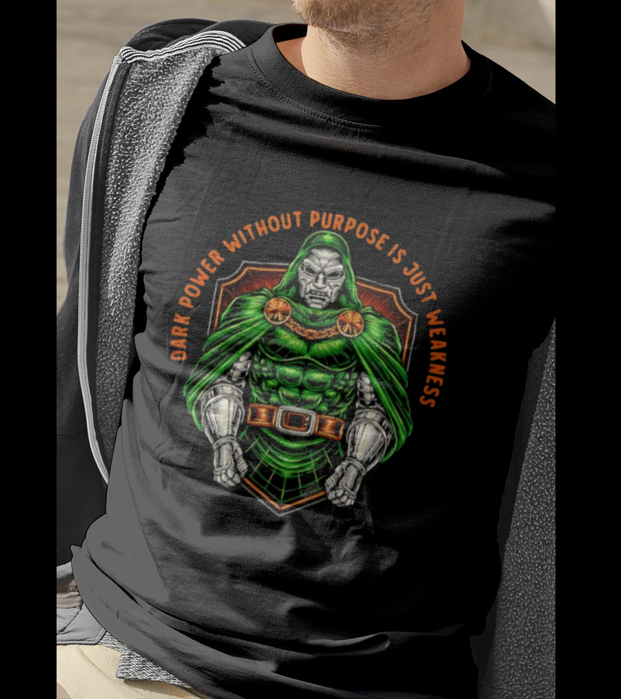 Doctor Doom Dark Power Without Purpose Is Just Weakness Comics T-Shirt