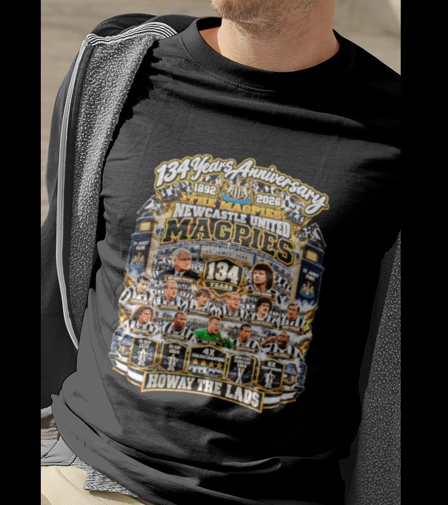 134 Years Anniversary The Magpies Newcastle United 1892 2026 St James' Park Howay The Lads T-Shirt