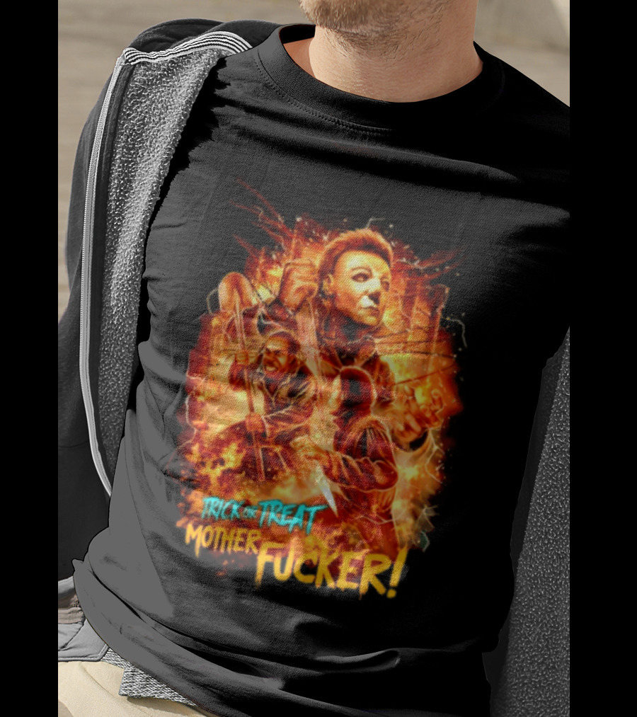 Trick Or Treat Mother Fucker Michael Myers Halloween Horror T-Shirt