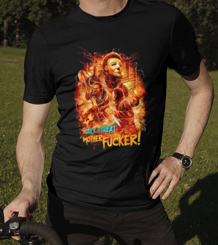 Trick Or Treat Mother Fucker Michael Myers Halloween Horror T-Shirt