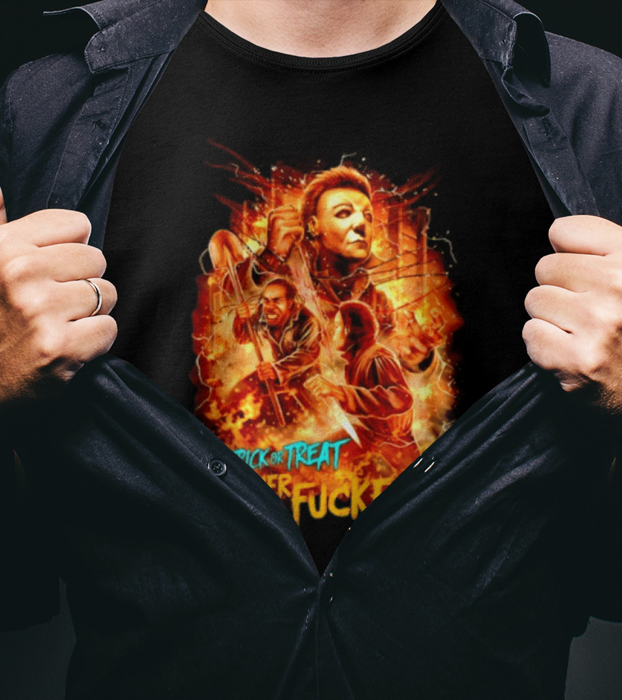 Trick Or Treat Mother Fucker Michael Myers Halloween Horror T-Shirt