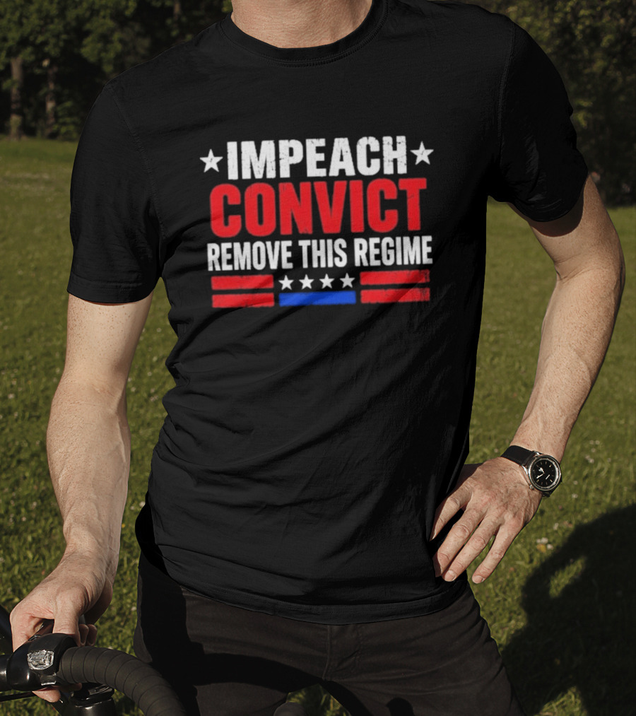 Impeach Convict Remove This Regime Stars And Stripes T-Shirt